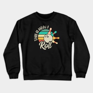 This is How I Roll Bowl Tee, Perfect Vintage Ball Bowler & Bowling Crewneck Sweatshirt